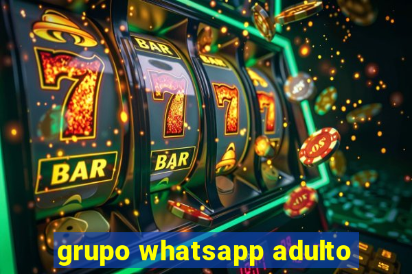 grupo whatsapp adulto